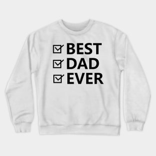 best dad  ever Crewneck Sweatshirt